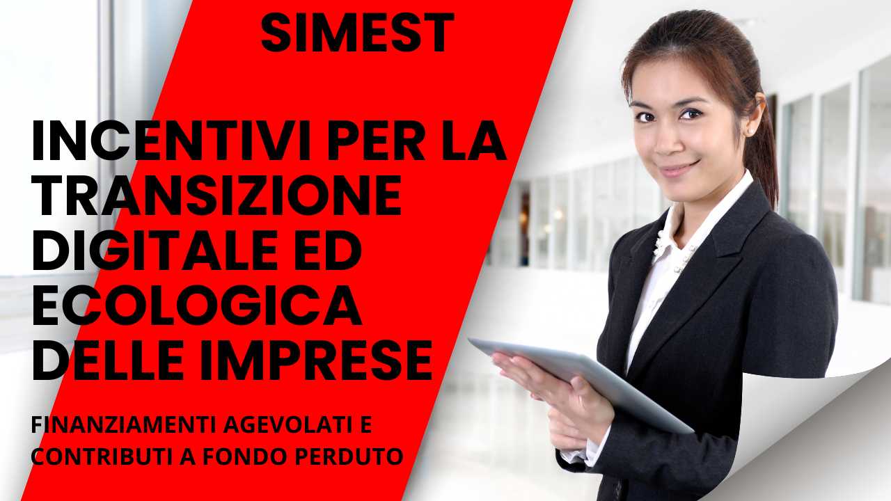 simest-transizione-digitale-e-sostenibile-delle-imprese-finanziamenti-agevolati-fino-a-5-milioni-e-contributi-a-fondo-perduto-fino-a-100mila-euro